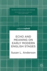 Image for Echo and meaning on early modern English stages