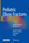 Image for Pediatric Elbow Fractures: A Clinical Guide to Management