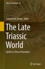 Image for The Late Triassic World: Earth in a Time of Transition