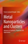 Image for Metal Nanoparticles and Clusters: Advances in Synthesis, Properties and Applications