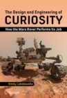 Image for The Design and Engineering of Curiosity : How the Mars Rover Performs Its Job