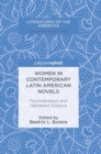 Image for Women in contemporary Latin American novels  : psychoanalysis and gendered violence