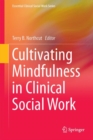 Image for Cultivating Mindfulness in Clinical Social Work