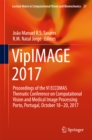 Image for VipIMAGE 2017: Proceedings of the VI ECCOMAS Thematic Conference on Computational Vision and Medical Image Processing Porto, Portugal, October 18-20, 2017