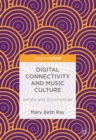 Image for Digital connectivity and music culture: artists and accomplices
