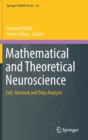 Image for Mathematical and Theoretical Neuroscience : Cell, Network and Data Analysis