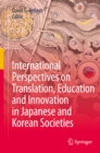 Image for International Perspectives On Translation, Education and Innovation in Japanese and Korean Societies