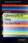 Image for Cybersecurity in China : The Next Wave