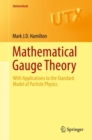 Image for Mathematical gauge theory: with applications to the standard model of particle physics