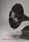 Image for Literature, music and cosmopolitanism: culture as migration