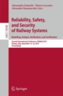 Image for Reliability, Safety, and Security of Railway Systems. Modelling, Analysis, Verification, and Certification : Second International Conference, RSSRail 2017, Pistoia, Italy, November 14-16, 2017, Procee