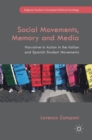 Image for Social movements, memory and media  : narrative in action in the Italian and Spanish student movements