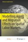 Image for Modelling Aging and Migration Effects on Spatial Labor Markets