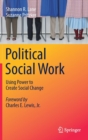 Image for Political Social Work : Using Power to Create Social Change