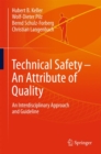Image for Technical Safety - An Attribute of Quality: An Interdisciplinary Approach and Guideline