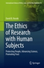 Image for Ethics of Research With Human Subjects: Protecting People, Advancing Science, Promoting Trust