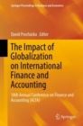 Image for The Impact of Globalization on International Finance and Accounting: 18th Annual Conference on Finance and Accounting (ACFA)