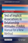 Image for Test of Implicit Associations in Relationship Attitudes (TIARA) : Manual for a New Method