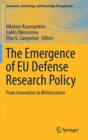 Image for The Emergence of EU Defense Research Policy : From Innovation to Militarization