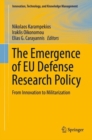 Image for The Emergence of EU Defense Research Policy: From Innovation to Militarization