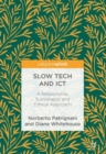 Image for Slow tech and ICT: a responsible, sustainable and ethical approach