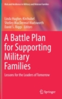 Image for A Battle Plan for Supporting Military Families : Lessons for the Leaders of Tomorrow