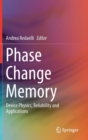 Image for Phase Change Memory : Device Physics, Reliability and Applications