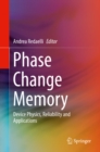 Image for Phase Change Memory: Device Physics, Reliability and Applications