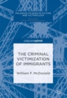 Image for The criminal victimization of immigrants