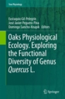 Image for Oaks Physiological Ecology. Exploring the Functional Diversity of Genus Quercus L.