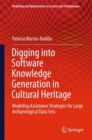 Image for Digging into Software Knowledge Generation in Cultural Heritage: Modeling Assistance Strategies for Large Archaeological Data Sets