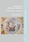Image for Movement in Renaissance literature: exploring kinesic intelligence