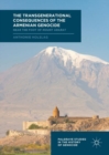 Image for The transgenerational consequences of the Armenian genocide: near the foot of Mount Ararat