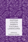 Image for Mapping Violeta Parra&#39;s cultural landscapes