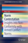 Image for Norm Contestation: Insights into Non-Conformity with Armed Conflict Norms