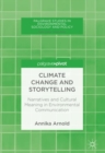 Image for Climate change and storytelling  : narratives and cultural meaning in environmental communication