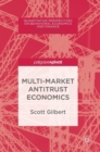 Image for Multi-market antitrust economics