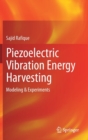 Image for Piezoelectric Vibration Energy Harvesting : Modeling &amp; Experiments