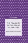 Image for The Fragility of Tolerant Pluralism
