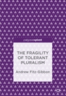 Image for The fragility of tolerant pluralism
