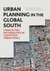 Image for Urban planning in the global south  : conflicting rationalities in contested urban space