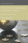 Image for China and India&#39;s development cooperation in Africa  : the rise of southern powers