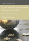 Image for China and India&#39;s development cooperation in Africa: the rise of southern powers