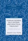 Image for Korean women, self-esteem, and practical theology: transformative care