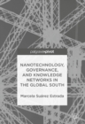Image for Nanotechnology, governance, and knowledge networks in the global south