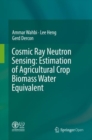 Image for Cosmic Ray Neutron Sensing:  Estimation of Agricultural Crop Biomass Water Equivalent