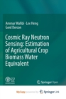 Image for Cosmic Ray Neutron Sensing : Estimation of Agricultural Crop Biomass Water Equivalent