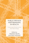Image for Public-private partnerships in health: improving infrastructure and technology
