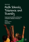 Image for Faith schools, tolerance and diversity  : exploring the influence of education on students&#39; attitudes of tolerance