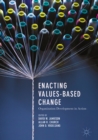 Image for Enacting values-based change: organization development in action